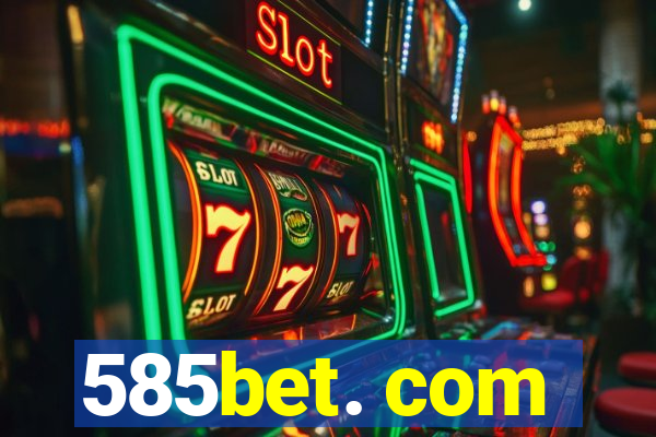 585bet. com