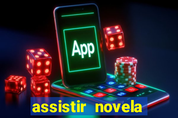 assistir novela alma gemea todos os capitulos