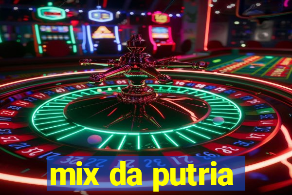 mix da putria