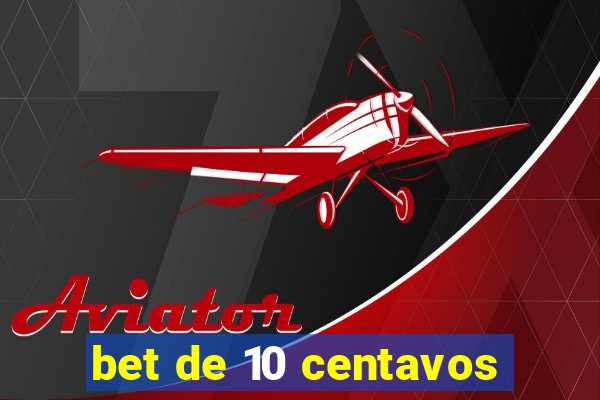 bet de 10 centavos