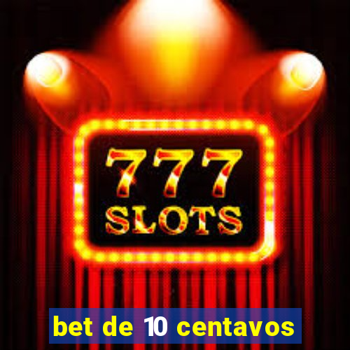 bet de 10 centavos