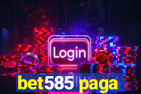 bet585 paga