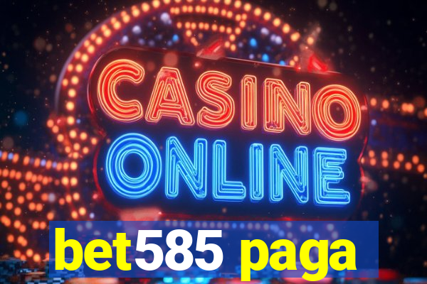 bet585 paga
