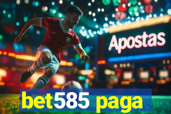 bet585 paga
