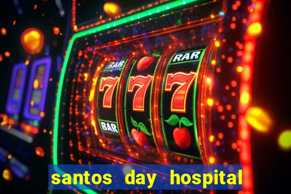 santos day hospital trabalhe conosco