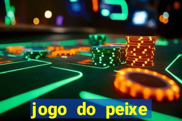 jogo do peixe ganhar dinheiro