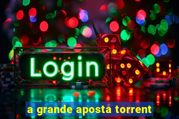 a grande aposta torrent