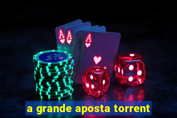 a grande aposta torrent