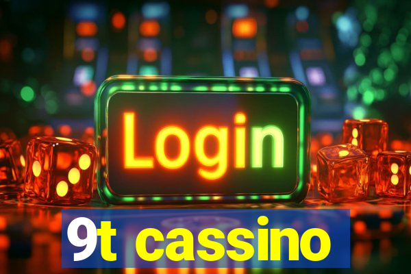 9t cassino