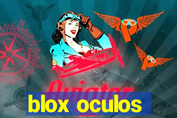 blox oculos