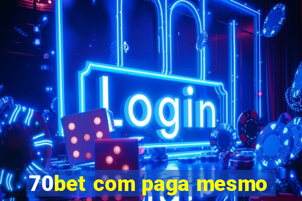 70bet com paga mesmo