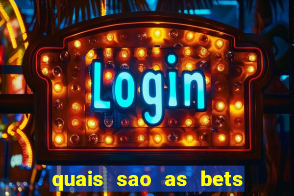 quais sao as bets legalizadas no brasil