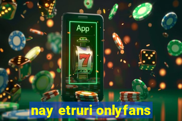nay etruri onlyfans