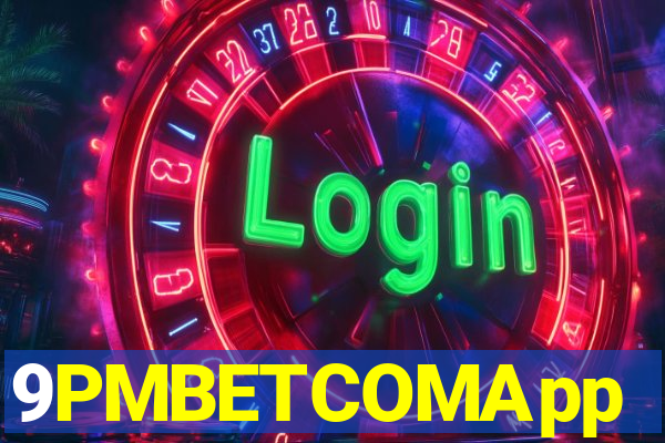 9PMBETCOMApp