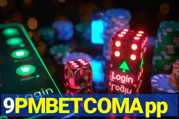 9PMBETCOMApp