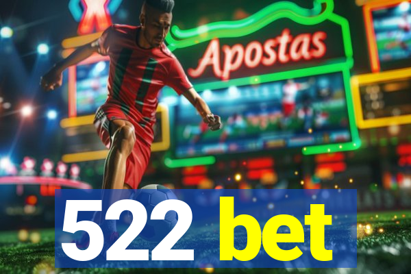 522 bet