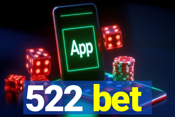 522 bet