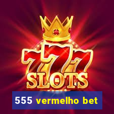555 vermelho bet