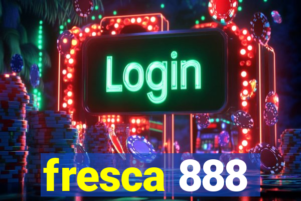 fresca 888
