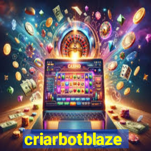 criarbotblaze