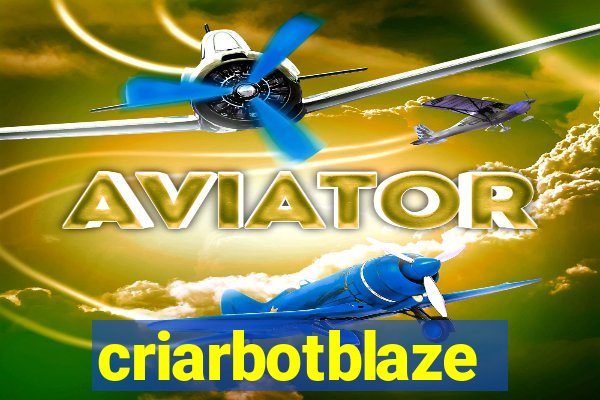 criarbotblaze