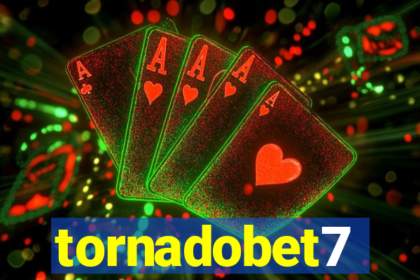 tornadobet7