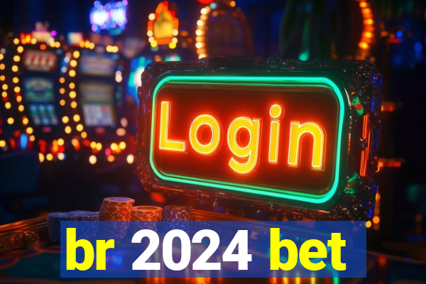 br 2024 bet