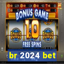 br 2024 bet