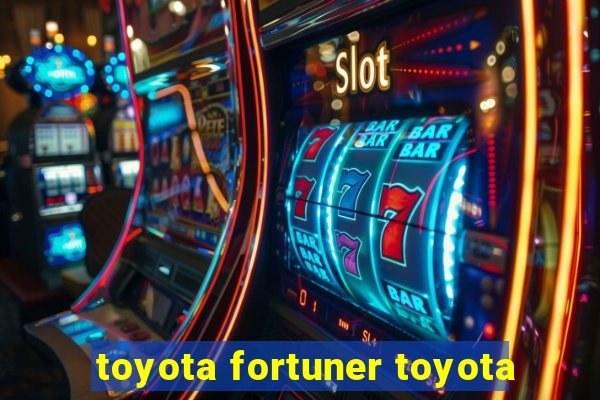 toyota fortuner toyota