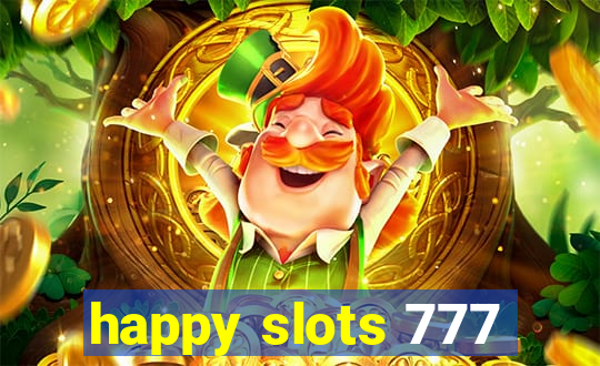 happy slots 777