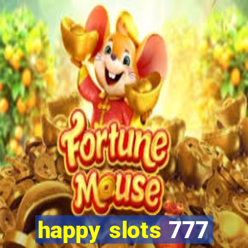 happy slots 777