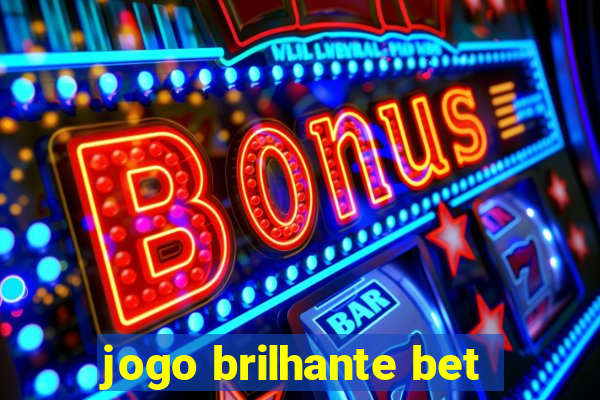 jogo brilhante bet