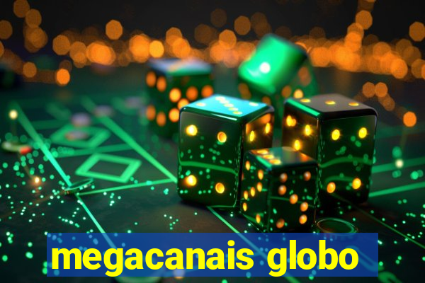 megacanais globo
