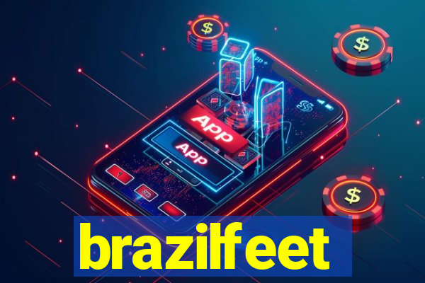 brazilfeet