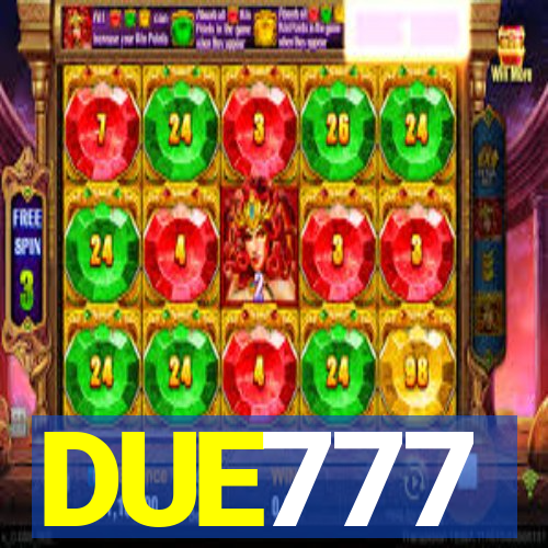DUE777