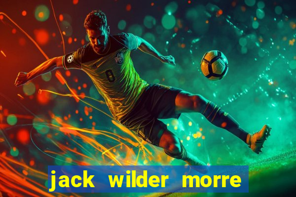 jack wilder morre em truque de mestre