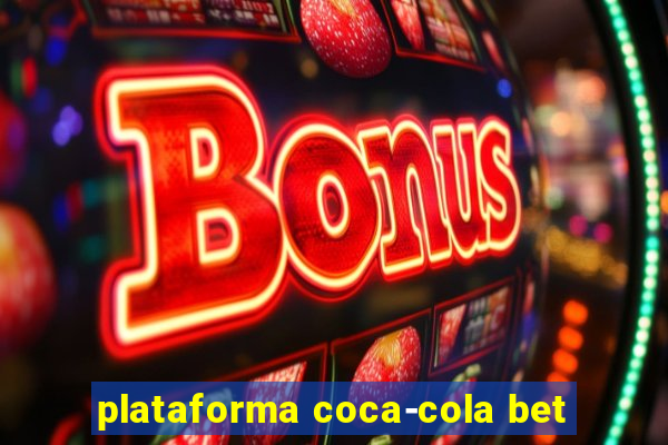 plataforma coca-cola bet