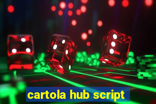 cartola hub script