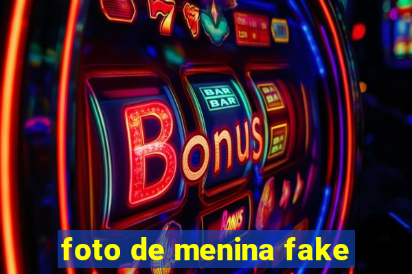 foto de menina fake