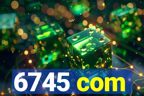 6745 com