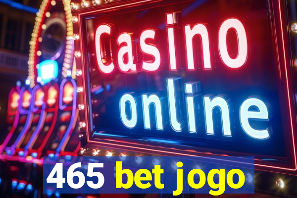 465 bet jogo