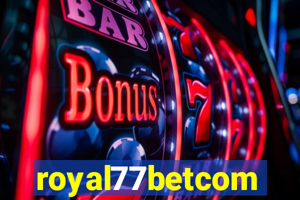 royal77betcom