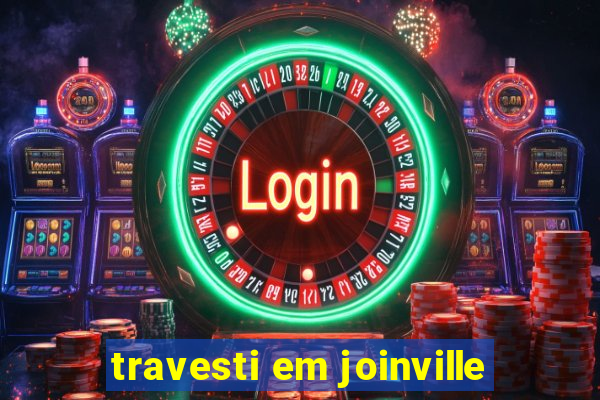 travesti em joinville