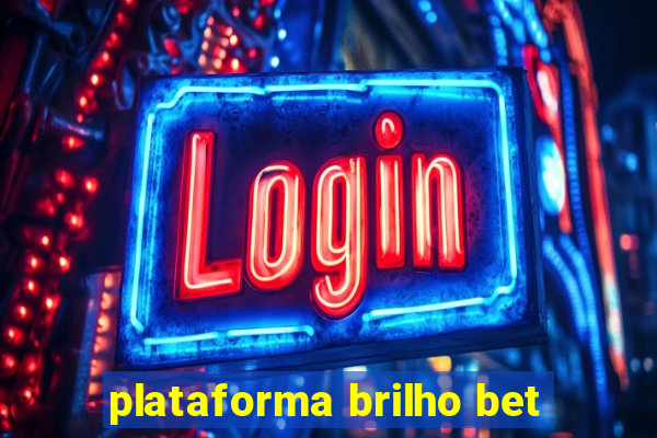 plataforma brilho bet