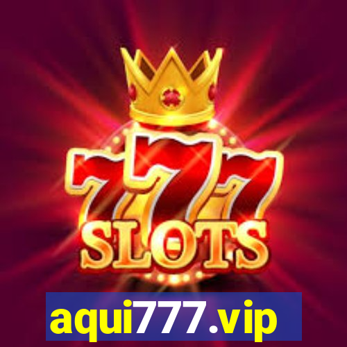 aqui777.vip