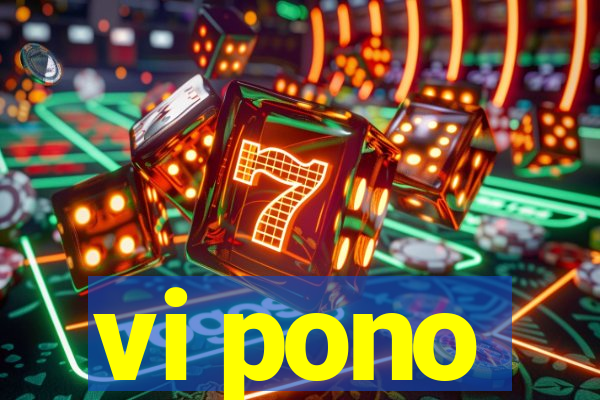 vi pono