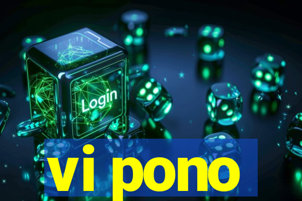 vi pono