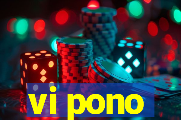 vi pono