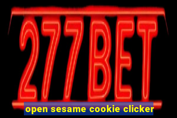 open sesame cookie clicker