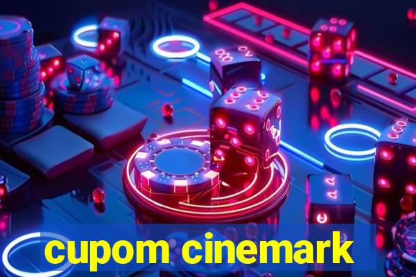 cupom cinemark
